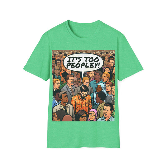 It's Too Peopley T-Shirt